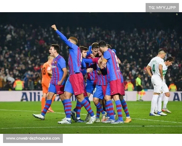 巴萨西甲3-1击败埃尔切，积分紧追皇马